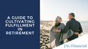 A Guide to Cultivating Fulfillment in Retirement
