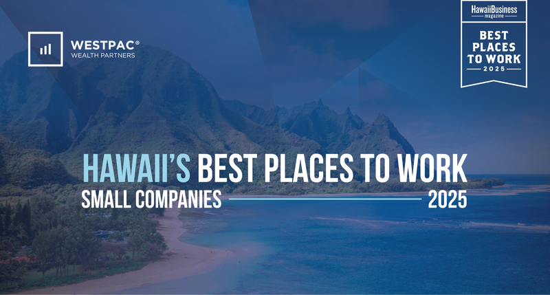 WestPac Wealth Partners Named One of Hawai‘i’s Best Places to Work in 2025