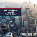 Big Week for Market Watchers