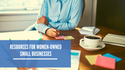 Resources for Women-Owned Small Businesses