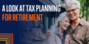 A Look at Tax Planning for Retirement