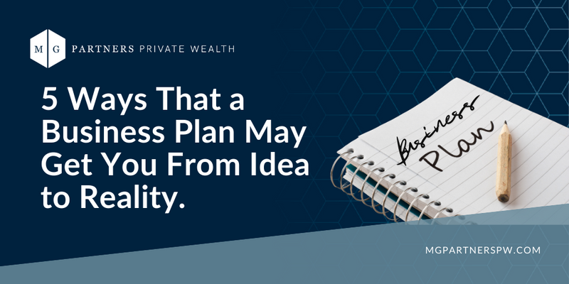 Five Ways That a Business Plan May Get You From Idea to Reality