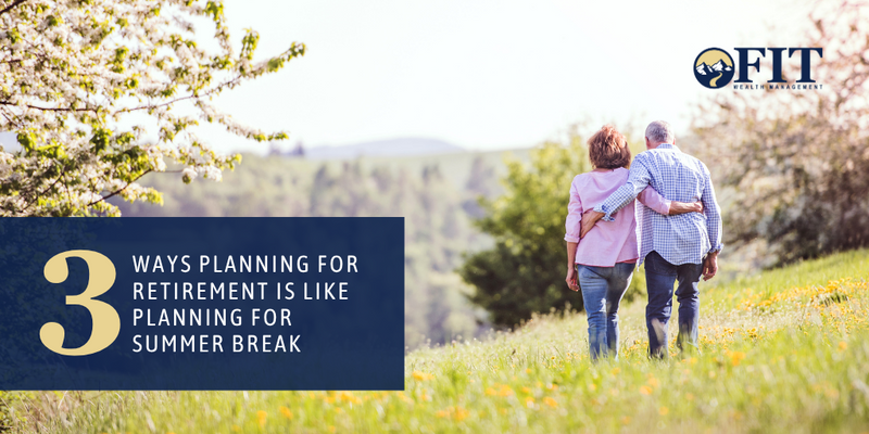 3 Ways Planning For Retirement is Like Planning For Summer Break