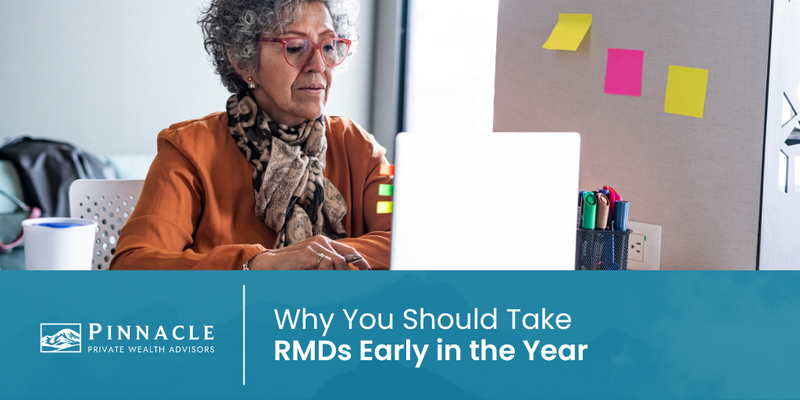 Why You Should Take RMDs Early in the Year