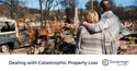 Dealing with Catastrophic Property Loss