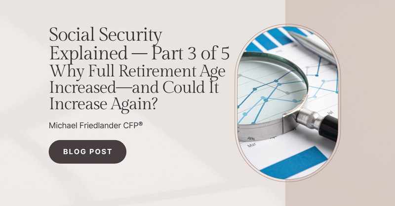 Why Full Retirement Age Increased—and Could It Increase Agai