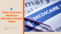 4 Most Common Medicare Mistakes People Make