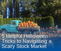 5 Helpful Halloween Tricks to Navigating a Scary Stock Market