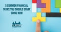 5 Common Financial Tasks You Should Start Doing Now