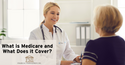 What is Medicare and What Does it Cover?