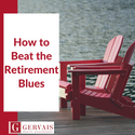 How to Beat the Retirement Blues