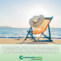 3 Ways Planning For Retirement is Like Planning For Summer Break