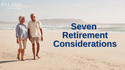 7 Retirement Considerations