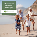 Life Insurance at Various Life Stages