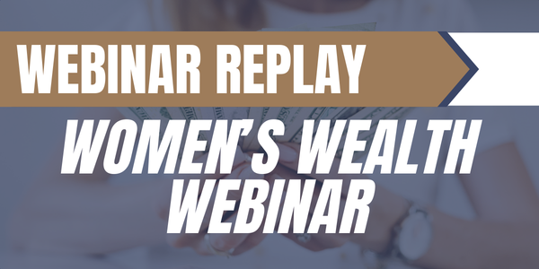 Women's Wealth Webinar Replay