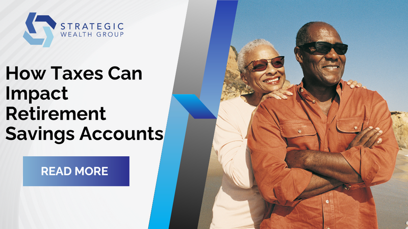 How Taxes Can Impact Retirement Savings Accounts