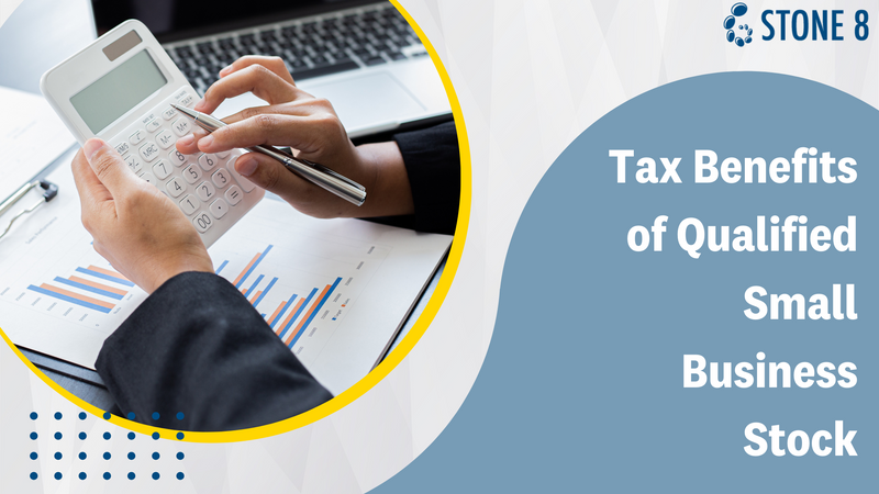 Tax Benefits of Qualified Small Business Stock