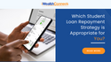 Which Student Loan Repayment Strategy Is Appropriate for You?