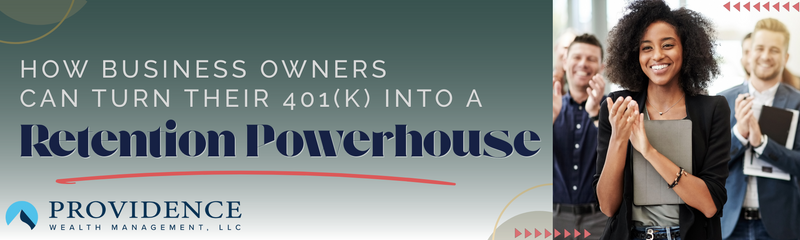 How Business Owners Can Turn Their 401(k) into a Retention Powerhouse