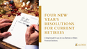 Four New Year's Resolutions for Current Retirees