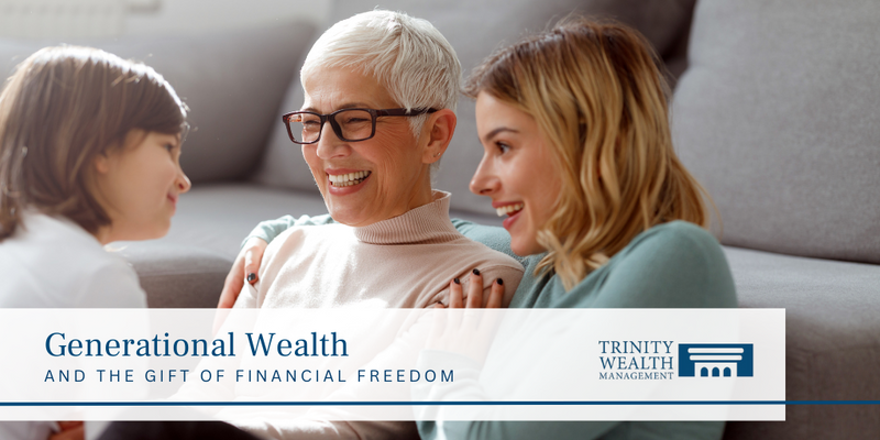 Generational Wealth and the Gift of Financial Freedom