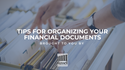Tips for Organizing Your Financial Documents