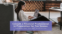 Consult a Financial Professional in Preparation for Tax Season