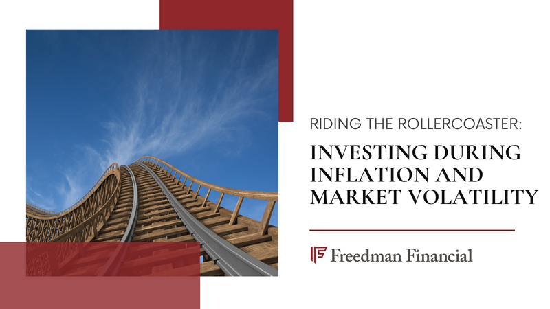 Riding the Rollercoaster: Investing During Inflation and Market Volatility