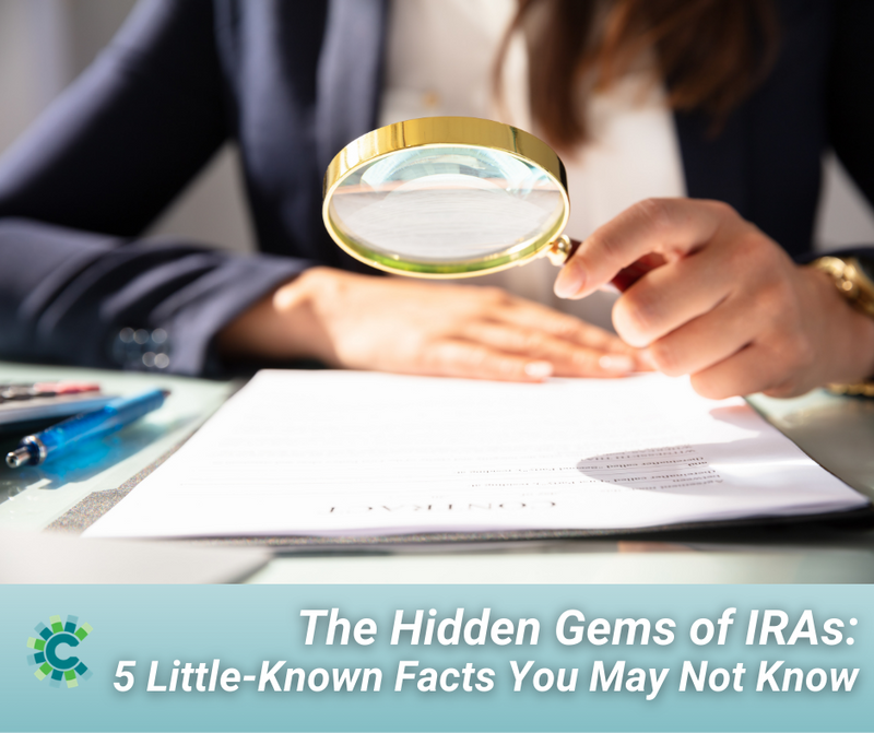 The Hidden Gems of IRAs: 5 Little-Known Facts You May Not Know