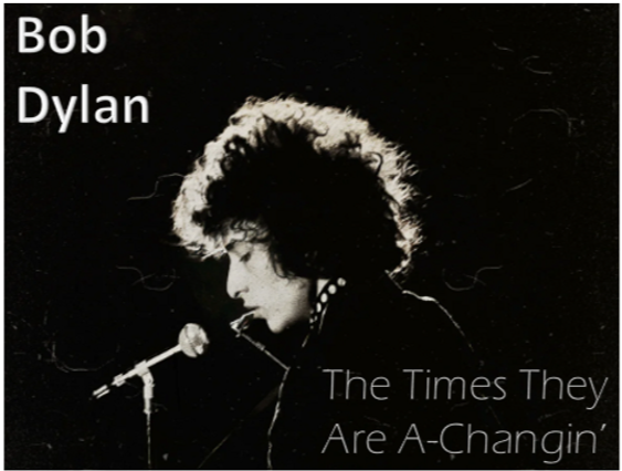 The Times They Are A-Changin'