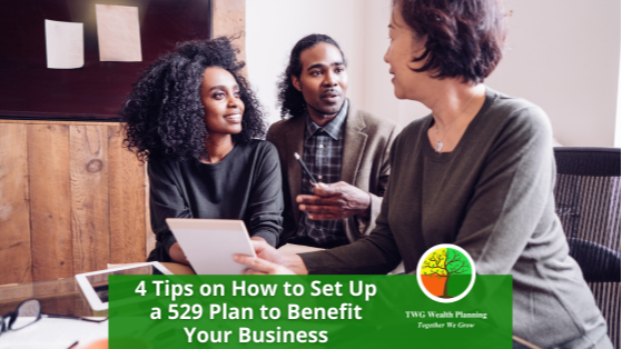 4 Tips for How to Set Up a 529 Plan to Benefit Your Business