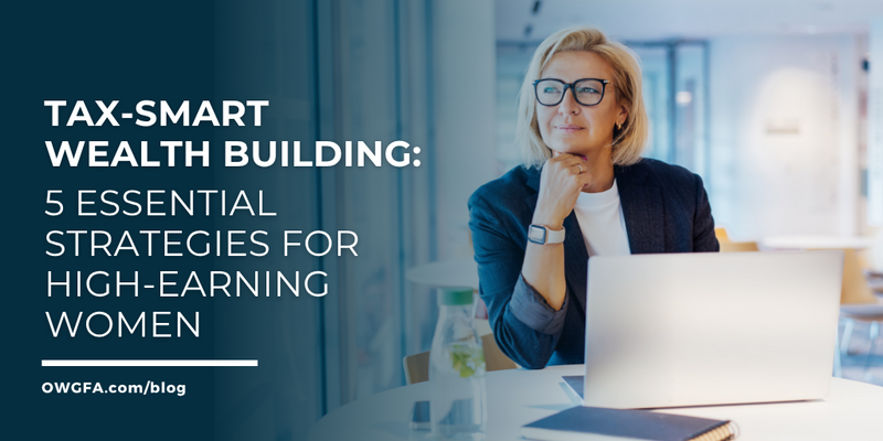 Tax‑Smart Wealth Building: 5 Essential Strategies for High‑Earning Women