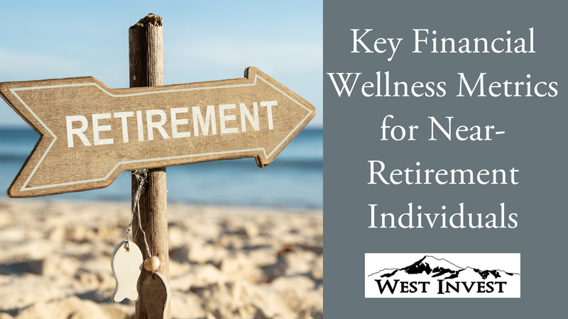Key Financial Wellness Metrics for Near-Retirement Individuals