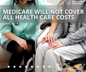 Medicare Will Not Cover All Health Care Costs