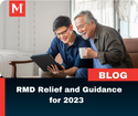 RMD Relief and Guidance for 2023