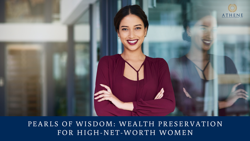 Pearls of Wisdom: Wealth Preservation for High Net Worth Women