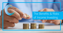 The Benefits & Risks of Income Investing