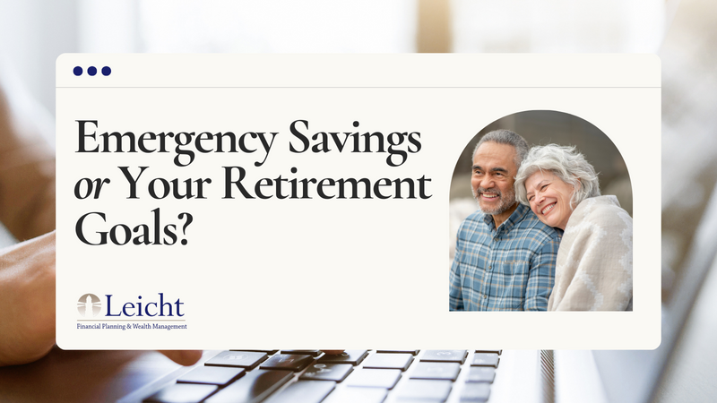 Emergency Savings or Your Retirement Goals?