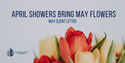 April Showers Bring May Flowers