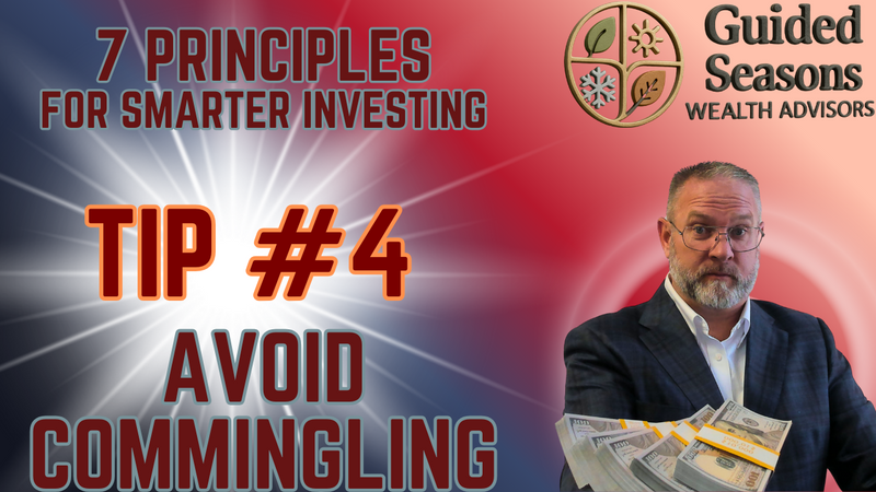 7 Principles for Smarter Investing: Pro Tip #4 - Avoid Commingling