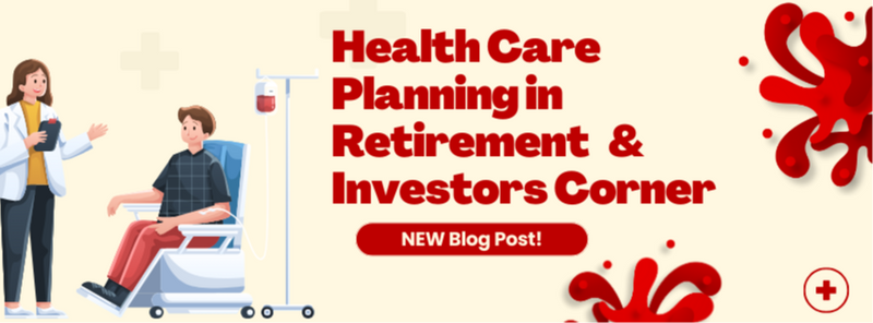 Health Care Planning in Retirement & Investors Corner
