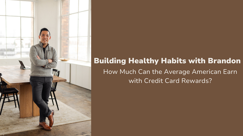 How Much Can the Average American Earn with Credit Card Rewards?