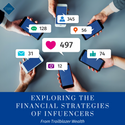 Exploring the Financial Strategies of Influencers
