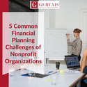 5 Common Financial Planning Challenges of Nonprofit Organizations
