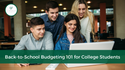 Back-to-School Budgeting 101 for College Students
