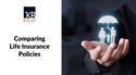 Comparing Life Insurance Policies