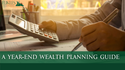 A Year-End Wealth Planning Guide