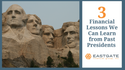 3 Financial Lessons We Can Learn from Past Presidents