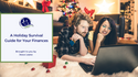 A Holiday Survival Guide for Your Finances