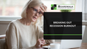 Breaking Out of Recession Burnout